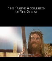 Passiivis-aggressiivinen Kristus