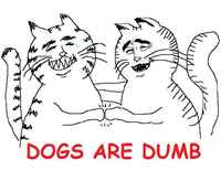 Dogs are dumb :D